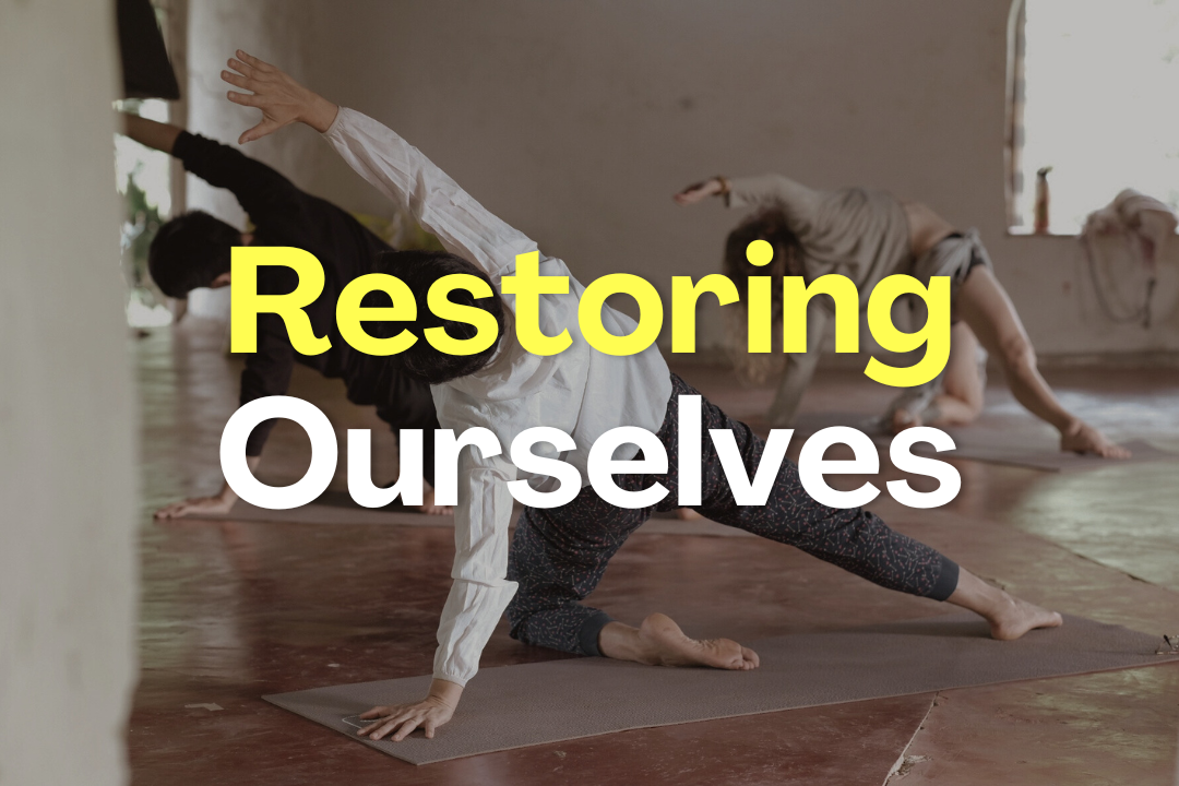 Restoring Ourselves
